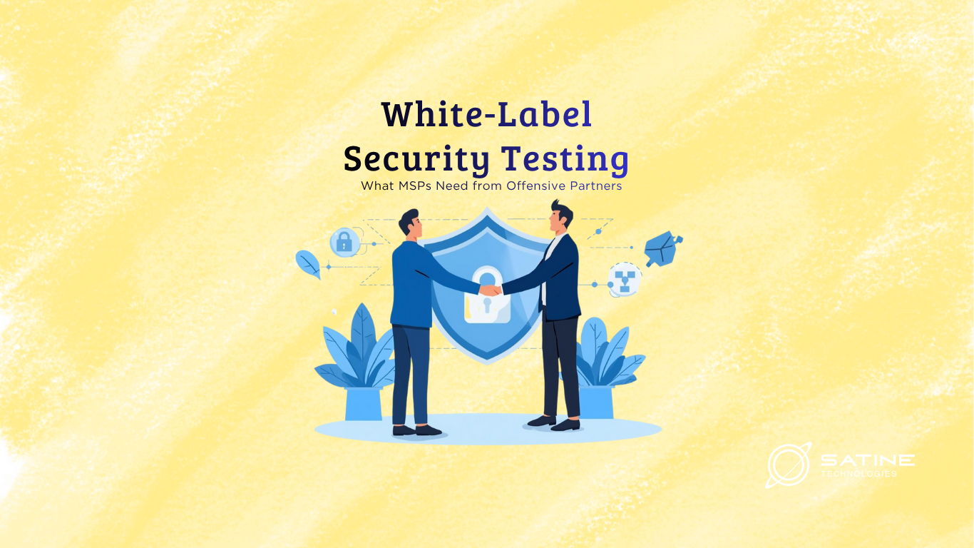 White-Label Security Testing: What MSPs Need from Offensive Partners